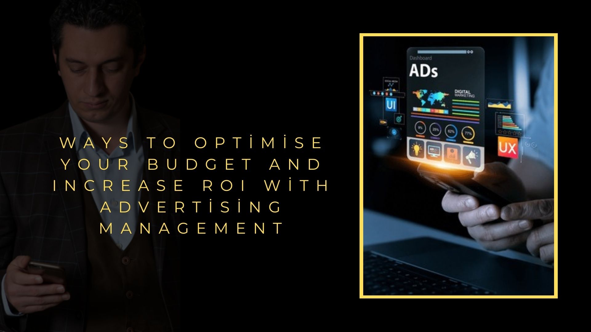 Ways to Optimize Your Budget and Increase Your ROI with Advertising Management