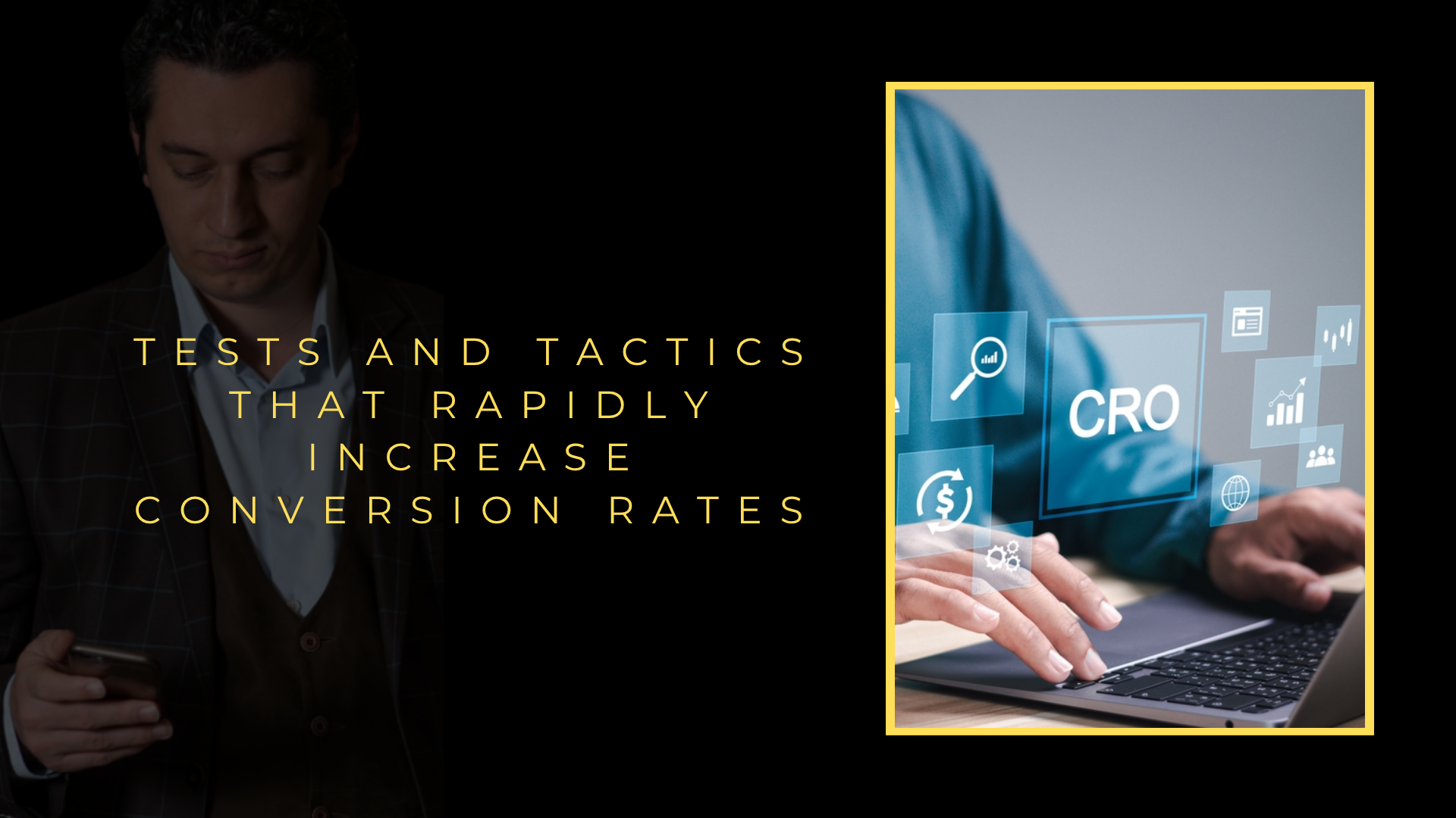 Tests and Tactics That Rapidly Increase Conversion Rates