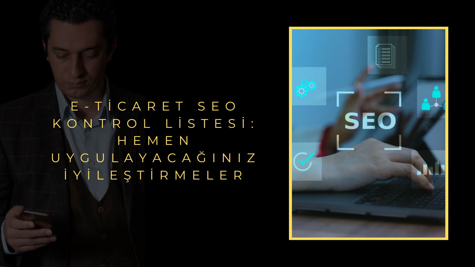 E-Ticaret SEO Kontrol Listesi: Hemen Uygulayacağınız İyileştirmeler
