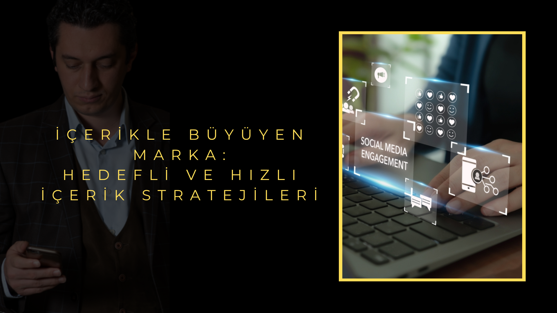 İçerikle Büyüyen Marka: Hedefli ve Hızlı İçerik Stratejileri