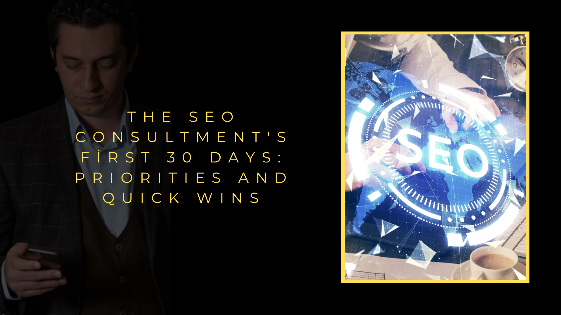 The SEO Consultment's First 30 Days: Priorities and Quick Wins