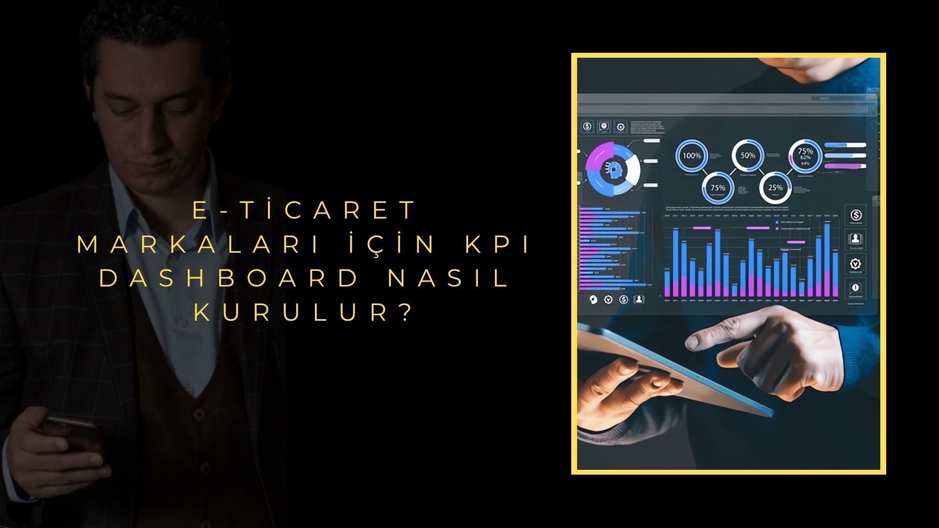 E-Ticaret Markaları İçin KPI Dashboard Nasıl Kurulur? E-Ticaret Markaları İçin KPI Dashboard Nasıl Kurulur?
