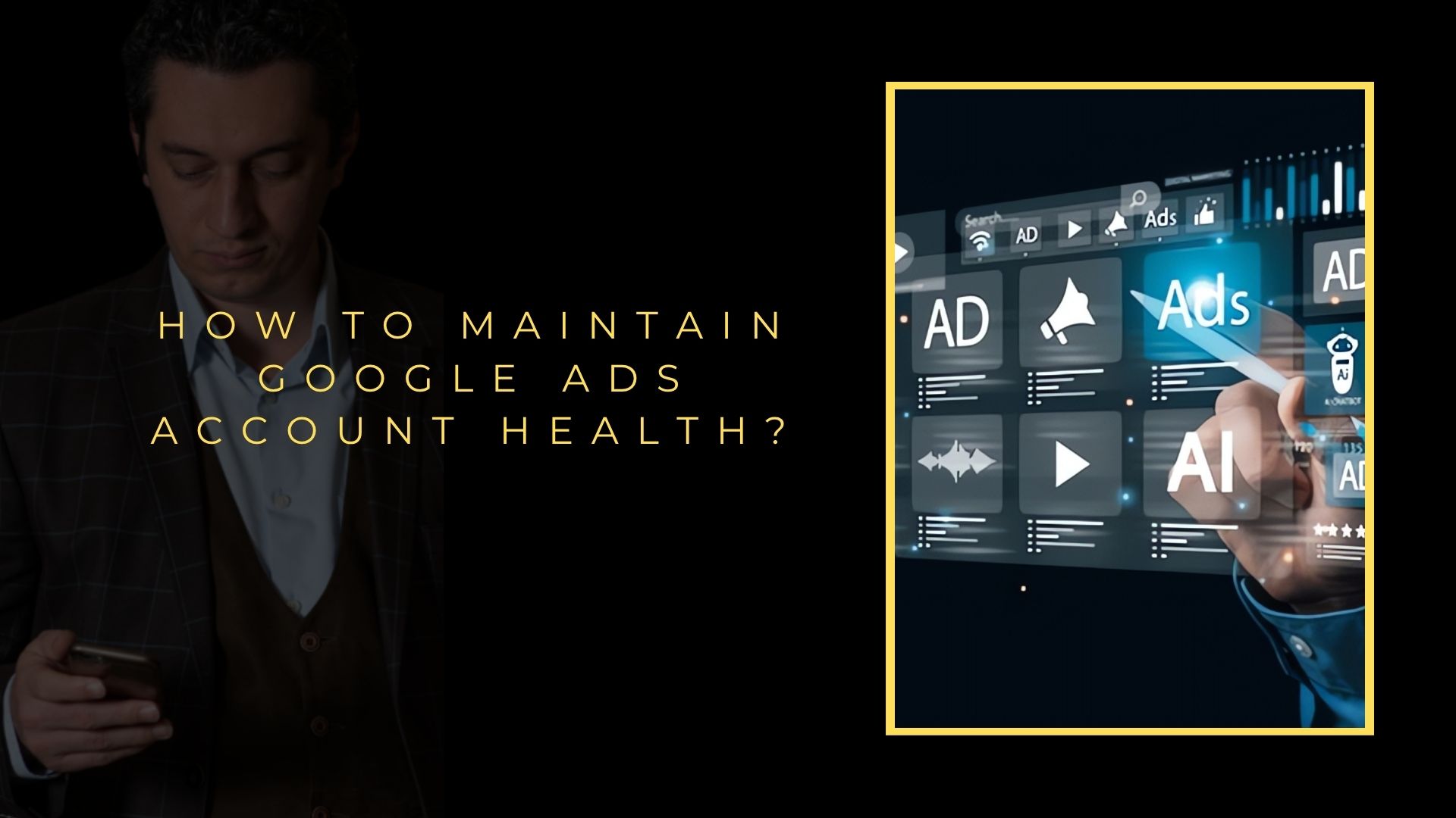 How to Maintain Google Ads Account Health? How to Maintain Google Ads Account Health?