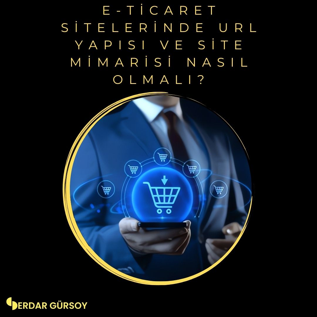 E-Ticaret Sitelerinde URL ve Site Mimarisi Nasıl Olmalı?