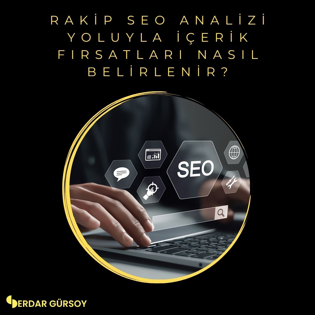 Rakip SEO Analizi ile İçerik Fırsatları Nasıl Bulunur?