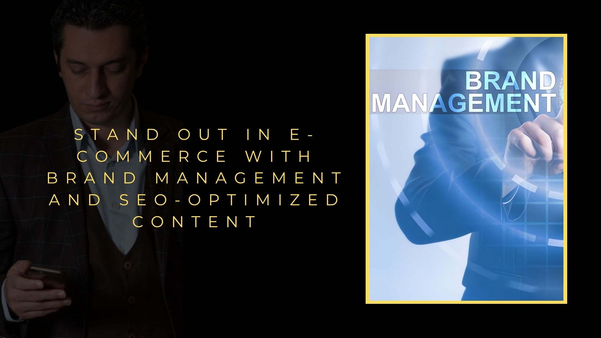 Stand Out in E-commerce with Brand Management and SEO-Optimised Content Stand Out in E-commerce with Brand Management and SEO-Optimised Content