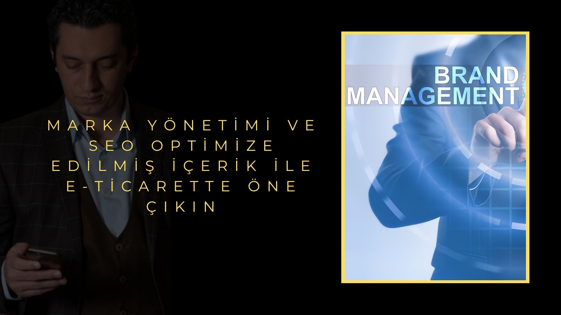 Marka Yönetimi ve SEO Optimize Edilmiş İçerik ile E-ticarette Öne Çıkın Marka Yönetimi ve SEO Optimize Edilmiş İçerik ile E-ticarette Öne Çıkın