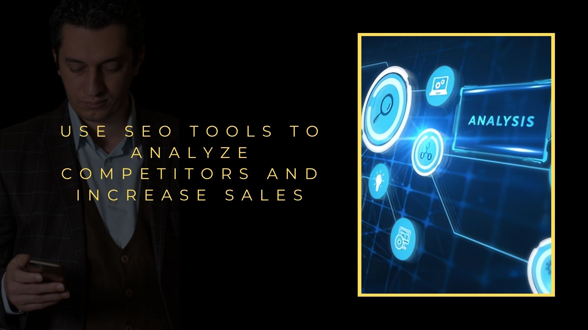 Use SEO Tools to Analyse Your Competitors and Boost Your Sales Use SEO Tools to Analyse Your Competitors and Boost Your Sales